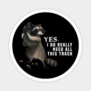 Yes I do really need all this trash Magnet